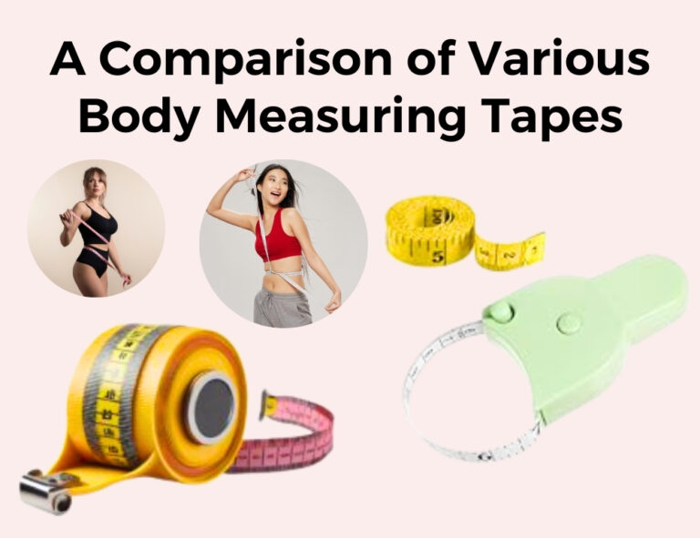 A Comparison of Various Body Measuring Tapes: Highlighting Their Uses and Benefits