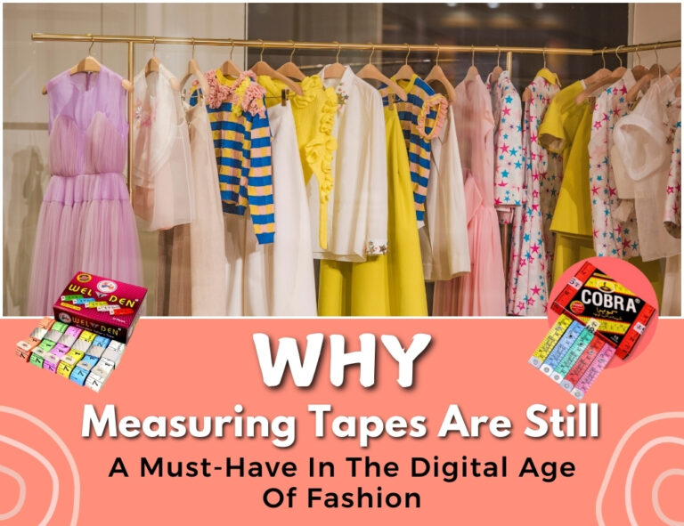 Why Measuring Tapes Are Still A Must-Have In The Digital Age Of Fashion