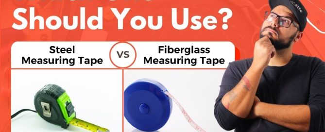 Steel vs Fiberglass Measuring Tapes