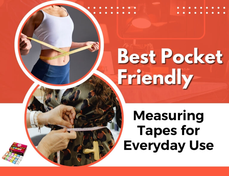 Best Pocket-Friendly Measuring Tapes for Everyday Use